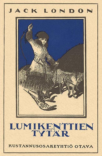 Jack London (Otava): Lumikenttien tyt&auml;r (1917)
