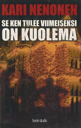 Kari Nenonen: Se ken tulee viimeiseksi on kuolema