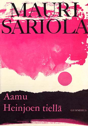 Mauri Sariola (Gummerus): Aamu Heinijoen tiell&auml;