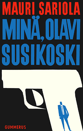 Mauri Sariola (Gummerus): Min&auml;, Olavi Susikoski
