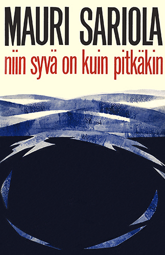 Mauri Sariola (Gummerus): Niin syv&auml; on kuin pitk&auml;kin