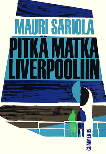 Mauri Sariola (Gummerus): Pitk&auml; matka Liverpooliin