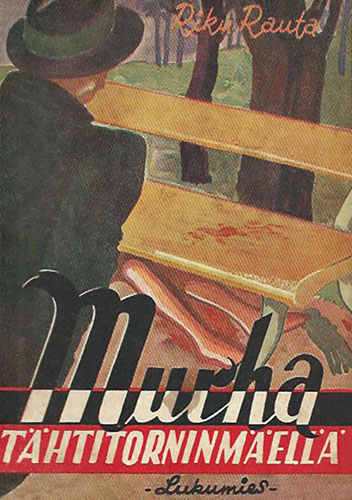 Lukumies: Riku Rauta: Murha T&auml;htitorninm&auml;ell&auml;