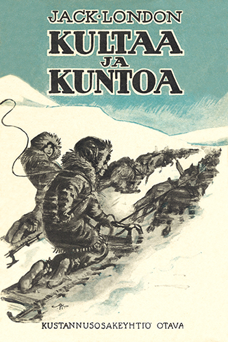 Jack London (Otava): Kultaa ja kuntoa (1921)