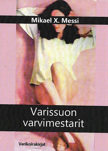 Verikoirakirjat: Mikael X. Messi: Varissuon varvimestarit